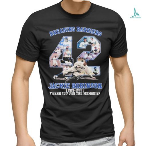 Breaking Barriers 42 Jackie Robinson Dodgers 1911 – 1972 thank you for the memories signature shirt