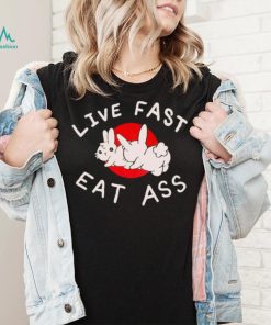 Bunny live fast eat ass art shirt