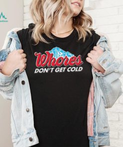 Busch Light Whores Dont Get Cold 2023 Shirt