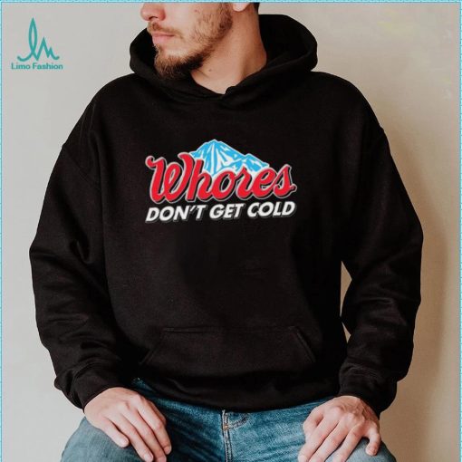 Busch Light Whores Dont Get Cold 2023 Shirt