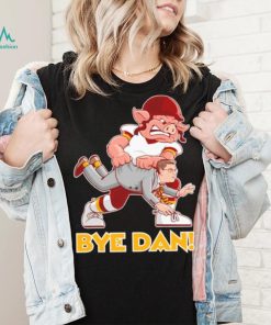 Bye Dan Shirt