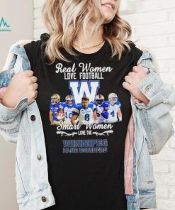 CFL Real Woman Love Football Smart Woman Love The Winnipeg Blue Bombers T Shirt