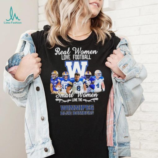 CFL Real Woman Love Football Smart Woman Love The Winnipeg Blue Bombers T Shirt