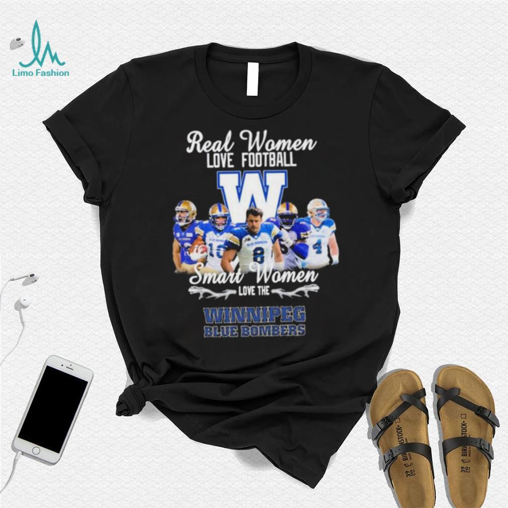 CFL Real Woman Love Football Smart Woman Love The Winnipeg Blue Bombers T Shirt CFL Real Woman Love Football Smart Woman Love The Winnipeg Blue Bombers T Shirt
