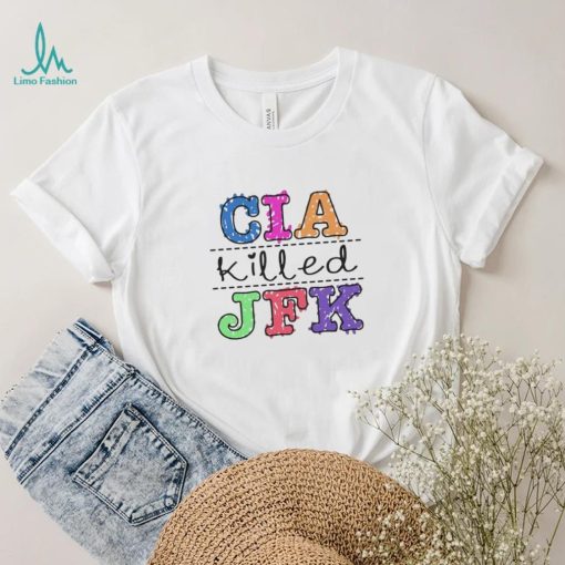 CIA Killed JFK shirt