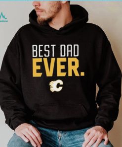 Calgary Flames Best Dad Ever Shirt