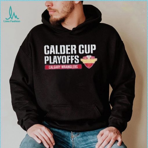 Calgary wranglers 2023 calder cup playoffs shirt