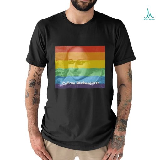 Call Me Shakesqueer Shakespeare LGBT Shirt