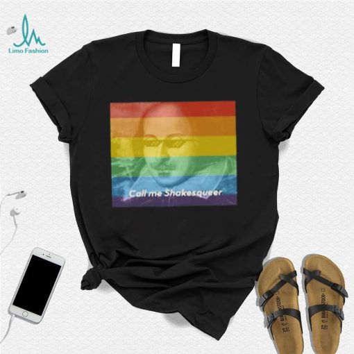 Call Me Shakesqueer Shakespeare LGBT Shirt