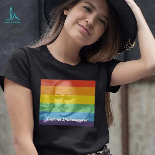 Call Me Shakesqueer Shakespeare LGBT Shirt