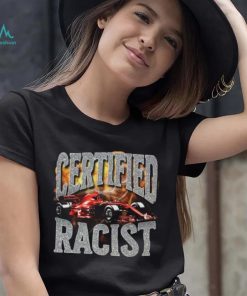 Certified Racist Shirts