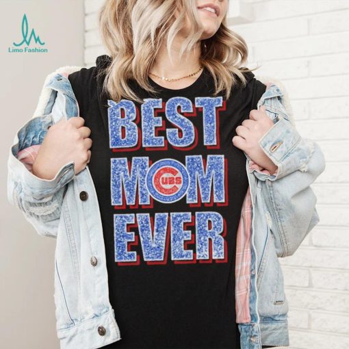 Chicago Cubs Best Mom Ever Shirt shirt