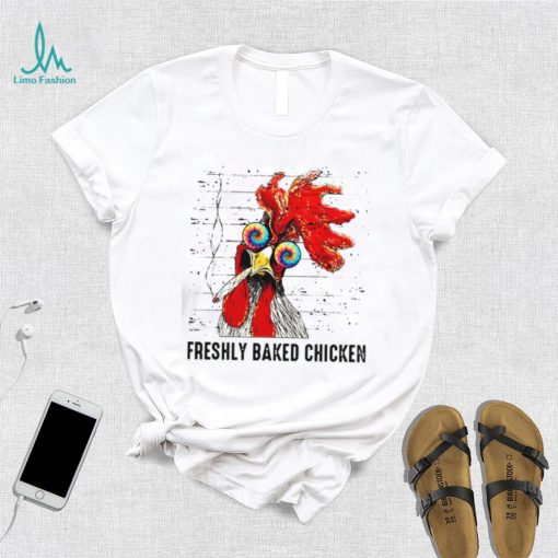 Chicken Smoke Weed Funny T shirt, Chicken Freshly Baked Chicken Love Gift T shirt