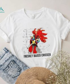 Chicken Smoke Weed Funny T shirt, Chicken Freshly Baked Chicken Love Gift T shirt