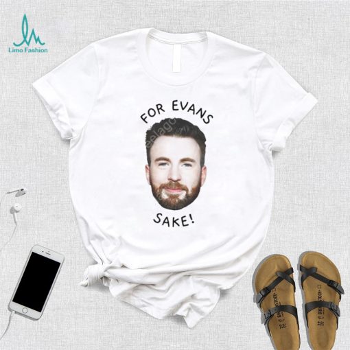 Chris evans for evan’s sake shirt