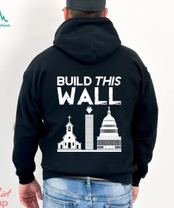 Church And State Build This Wall T shirt