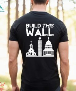 Church And State Build This Wall T shirt