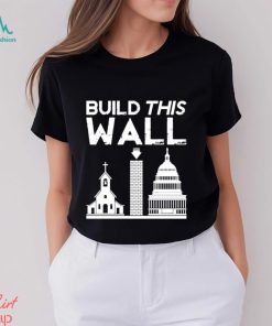 Church And State Build This Wall T shirt