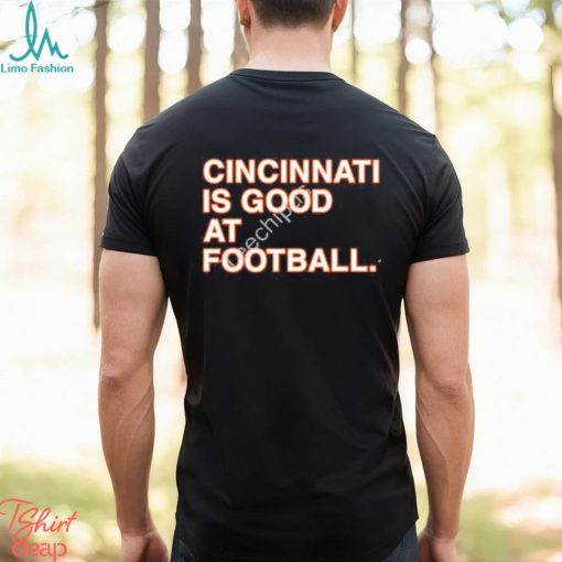 CincinnatI is good at Football shirt