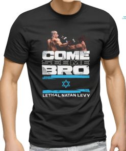 Come see me, bro shirt