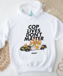 Cop Lives Don’t Matter Shirt