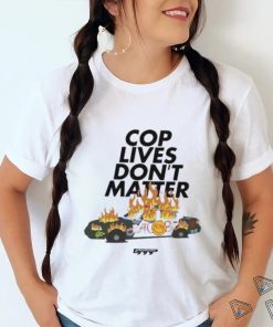 Cop Lives Don’t Matter Shirt