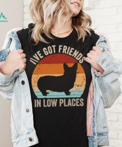 Corgi I’ve Got Friends In Low Places Pembroke Welsh Vintage Sunset T Shirt