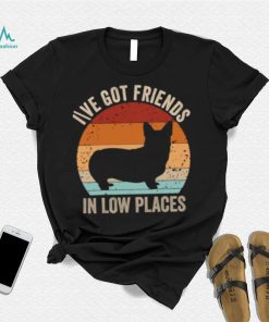 Corgi I’ve Got Friends In Low Places Pembroke Welsh Vintage Sunset T Shirt