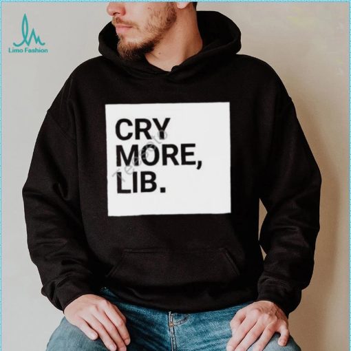 Cry More Lib Tee Benny Johnson shirt