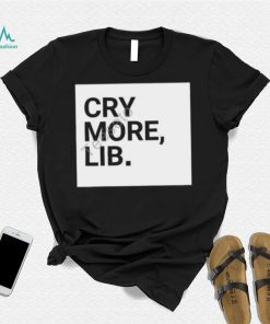 Cry More Lib Tee Benny Johnson shirt