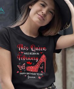 Custom Birthday February Shirt, This Queen are Born in February T Shirt, Valentine Gift for Girl Women, Personalized Name Birthday T Shirt, Multicolored