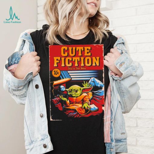 Cute Fiction Grogu this is the way shirt