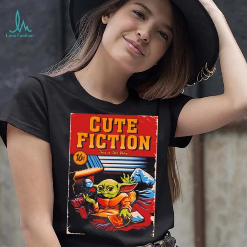 Cute Fiction Grogu this is the way shirt