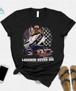 Dale Earnhardt February 18, 2001 Legends Never Die T Shirt, hoodie, sweater, long sleeve and tank top Dale Earnhardt February 18, 2001 Legends Never Die T Shirt