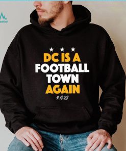 Dc Is A Football Town Again Shirt