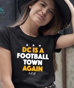 Dc Is A Football Town Again Shirt