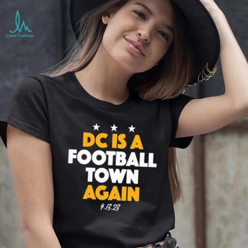 Dc Is A Football Town Again Shirt