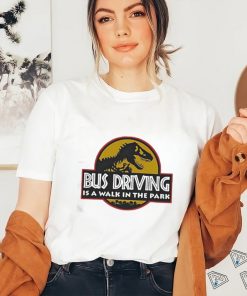 Dinosaur Bud Driving Is A Walk In The Park Shirt