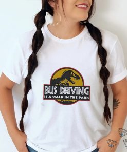 Dinosaur Bud Driving Is A Walk In The Park Shirt