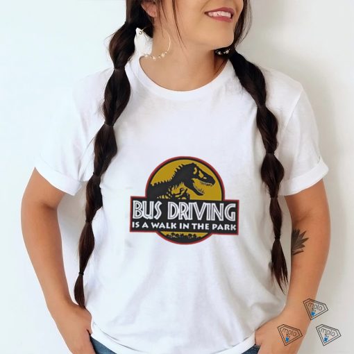 Dinosaur Bud Driving Is A Walk In The Park Shirt