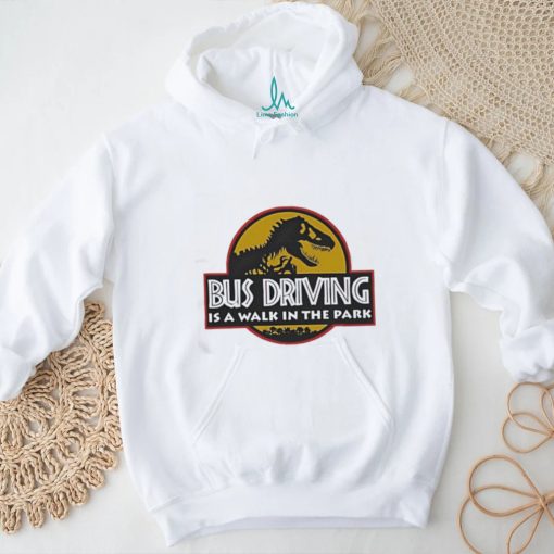 Dinosaur Bud Driving Is A Walk In The Park Shirt