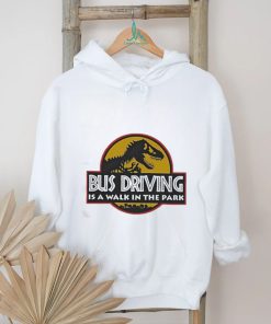 Dinosaur Bud Driving Is A Walk In The Park Shirt