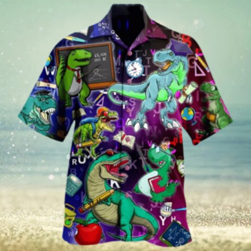 Dinosaurs Teaching Is Like A Walk In The Park Limited Dinosaur Hawaiian Shirt