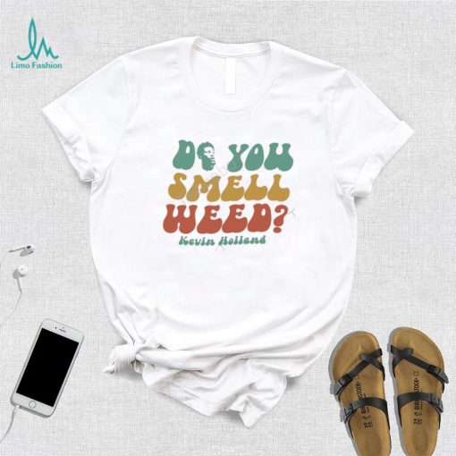 Do You Smell Weed Classic Shirt