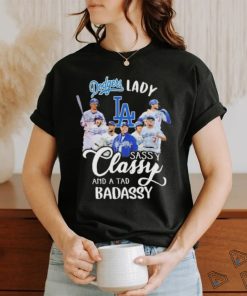 Dodgers Lady Sassy Classy And A Tad Badassy Signatures Shirt