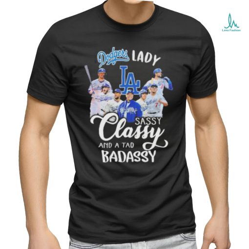 Dodgers Lady Sassy Classy And A Tad Badassy Signatures Shirt