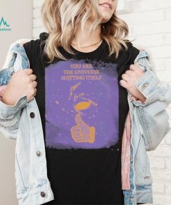 Dogecore You Are The Universe Shitting Itself Shirt