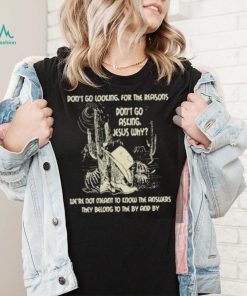 Don’t Go Asking Jesus Why Meant Know The Answers They Belong By Cactus Cowboy Hat T Shirt