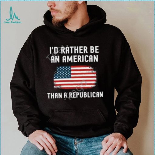 Dr. Mike Davis I’d Rather Be An American Than A Republican Tee shirt