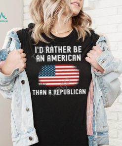 Dr. Mike Davis I’d Rather Be An American Than A Republican Tee shirt